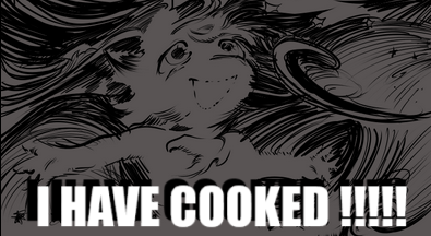 grey furry looking up to the sky with impact text saying 'I HAVE COOKED'with 5 exclamation points.